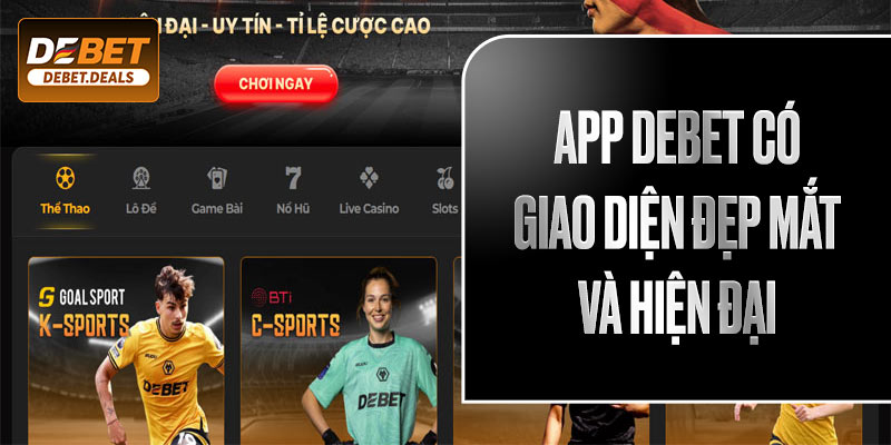 App DeBet có giao diện đẹp mắt và hiện đại